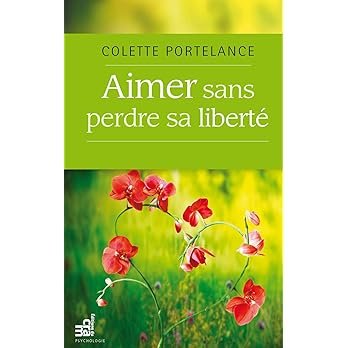📖 Aimer sans perdre sa liberté – Colette Portelance