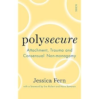 📖 Polysecure – Attachment, Trauma and Consensual Nonmonogamy-Jessica Fern 