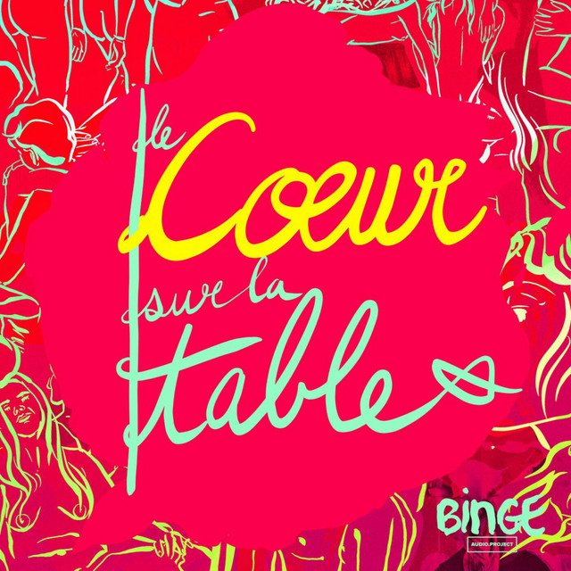 Le Cœur sur la Table – Victoire Tuaillon (Binge Audio)
